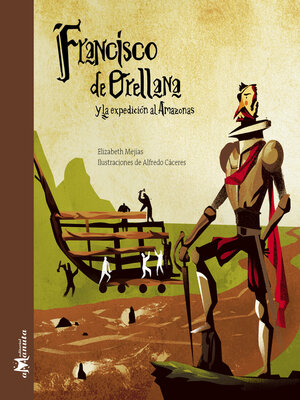 cover image of Francisco de Orellana y la expedición al Amazonas